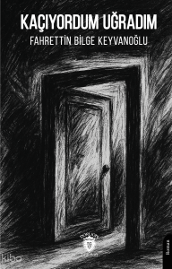 Kaçıyordum Uğradım