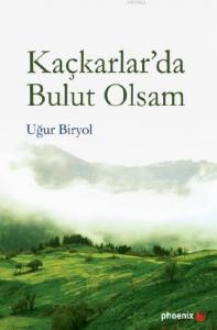 Kaçkarlarda Bulut Olsam