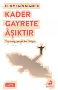 Kader Gayrete Aşıktır