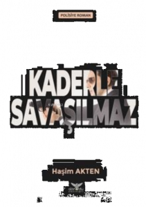 Kaderle Savaşılmaz