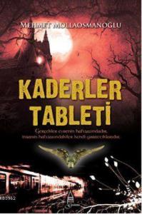Kaderler Tableti; Gerçekler Evrenin Hafızasındadır, İnsanın Hafızasındakiler Kendi Yarattıklarıdır