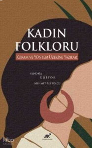 Kadın Folkloru Kuram ve Yöntem Üzerine Yazılar