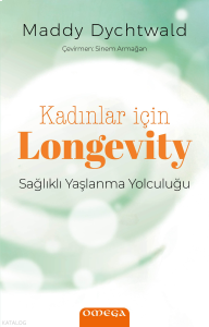 Kadınlar İçin Longevity;Sağlıklı Yaşlanma Yolculuğu