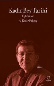 Kadir Bey Tarihi; Toplu Şiirler I