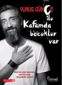 Kafamda Böcekler Var; Ben her şeyi yazarım, sen her şeyi okuyabilir misin?