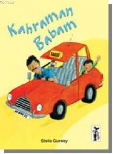 Kahraman Babam; Hayatı Öğreniyorum