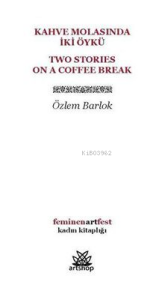 Kahve Molasında İki Öykü