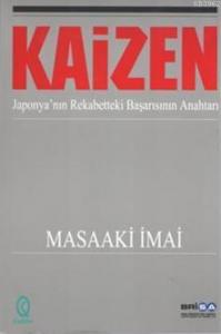 Kaizen Japonya'nın Rekabetteki Başarısının Anahtarı