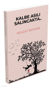 Kalbe Asılı Salıncakta...