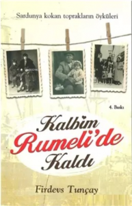 Kalbim Rumeli'de Kaldı Sardunya Kokan Toprakların Öyküleri