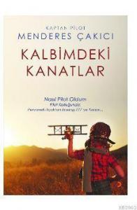 Kalbimdeki Kanatlar; Nasıl Pilot Oldum Pilot koltuğunda: Pervaneli Uçaktan Boeing 777'ye kadar...