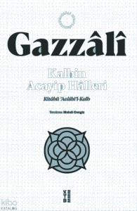 Kalbin Acayip Halleri;Kitâbü ‘Âcâibi’l-Kalb