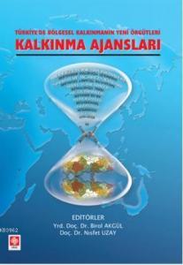 Kalkınma Ajansları; Türkiye'de Kalkınmanın Yeni Örgütleri