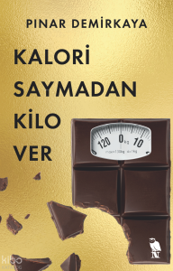 Kalori Saymadan Kilo Ver
