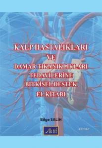 Kalp Hastalıkları ve Damar Tıkanıklıkları Tedavilerine Bitkisel Destek El Kitabı