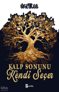 Kalp Sonunu Kendi Seçer