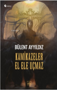 Kamikazeler El Ele Uçmaz