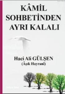 Kamil Sohbetinden Ayrı Kalalı