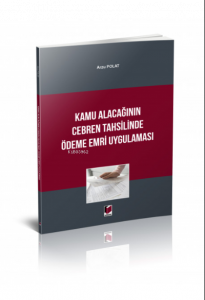 Kamu Alacağının Cebren Tahsilinde Ödeme Emri Uygulaması