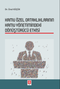 Kamu Özel Ortaklıklarının Kamu Yönetimindeki Dönüştürücü Etkisi