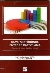 Kamu Sektöründe Entegre Raporlama; Üniversitelerde Entegre Raporlama Mimarisi