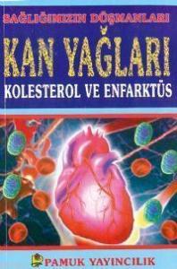 Kan Yağları Kolesterol ve Enfarktüs (Sağlık-001); Sağlığımızın Düşmanları