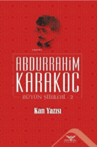 Kan Yazısı;Bütün Şiirleri 2
