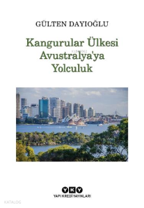 Kangurular Ülkesi Avustralya’ya Yolculuk