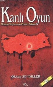 Kanlı Oyun Maraş Olaylarının Perde Arkası