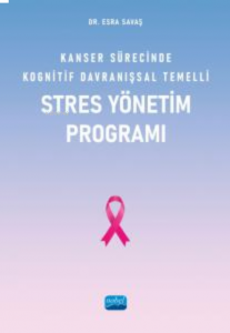 Kanser Sürecinde Kognitif Davranışsal Temelli Stres Yönetim Programı