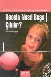 Kaosla Nasıl Başa Çıkılır?