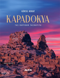 Kapadokya;Taş Kapıdan Taçkapıya