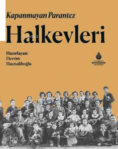 Kapanmayan Parantez Halkevleri
