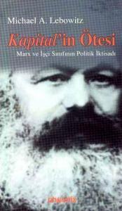 Kapital'in Ötesi; Marx ve İşçi Sınıfının Politik İktisadı