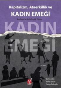 Kapitalizm, Ataerkillik ve  Kadın Emeği; Neoliberal ve Muhafazakar Dönem