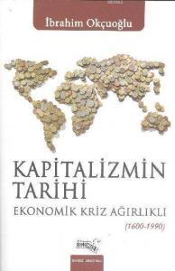 Kapitalizmin Tarihi; Ekonomik Kriz Ağırlıklı (1600-1990)