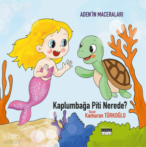 Kaplumbağa Piti Nerede? Aden'in Maceraları