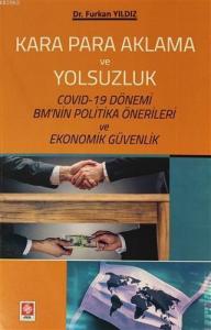 Kara Para Aklama ve Yolsuzluk; Covid-19 Dönemi BM'nin Politika Önerileri ve Ekonomik Güvenlik