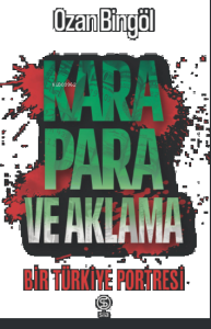 Kara Para ve Aklama ;Bir Türkiye Portresi