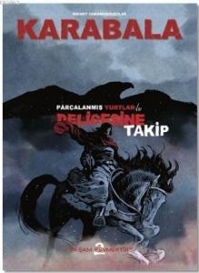 Karabala; Parçalanmış Yurtlar ve Delicesine Takip