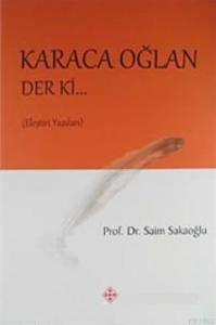 Karaca Oğlan Der ki..