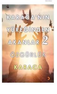 Karaca'nın Yüreğinden Akanlar 2; Özgürlük