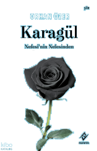 Karagül;Nefesi'nin Nefesinden