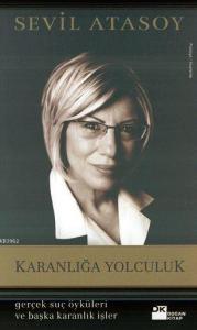 Karanlığa Yolculuk; Gerçek Suç Öyküleri ve Başka Karanlık İşler