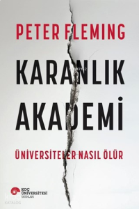 Karanlık Akademi;Üniversiteler Nasıl Ölür