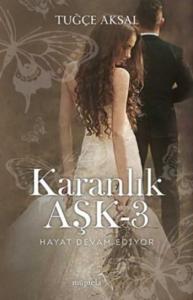Karanlık Aşk 3; Hayat Devam Ediyor