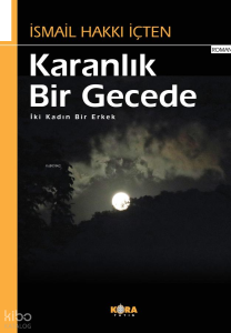 Karanlık Bir Gecede;İki Kadın Bir Erkek