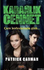 Karanlık Cennet; Çare Korkularında Gizli