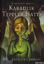 Karanlık Tepeler Hattı; Elyon Ülkesi Kitap 1