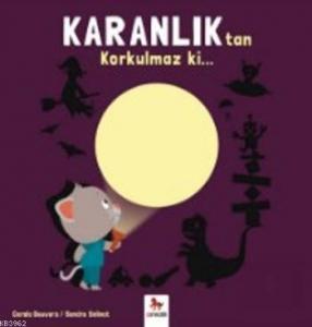 Karanlıktan Korkulmaz Ki; Korkulmaz Ki